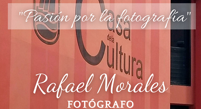 Pasión por la fotografía Rafael Morales